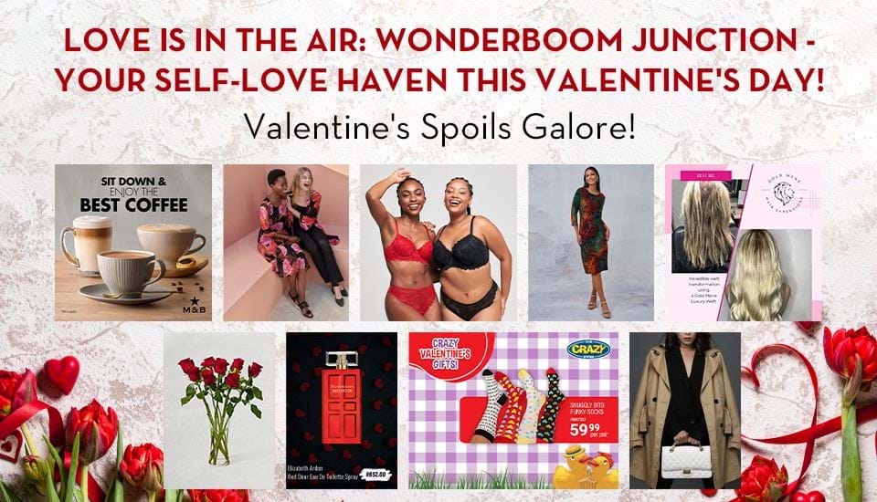 Love is in the Air: Wonderboom Junction - Your Self-Love Haven This Valentine's Day!